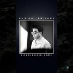Milad Alavi – Mane Saadeh (Hooman Bahram Remix)