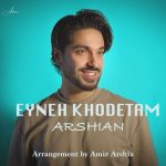 Arshian – Eyne Khodetam