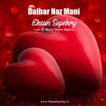 Ehsan Sepehry – Delbar Naz Mani