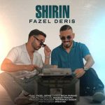 آهنگ فاضل دریس شیرین / کیفیت اصلی MP3