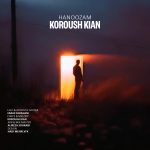 Kourosh Kian – Hanoozam