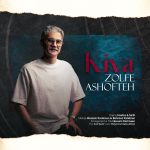 Kiya – Zolf Ashofteh